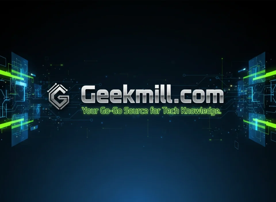 Geekmill.com: Your Go-To Source for Tech Knowledge