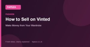 How to Sell on Vinted — Make Money from Your Wardrobe